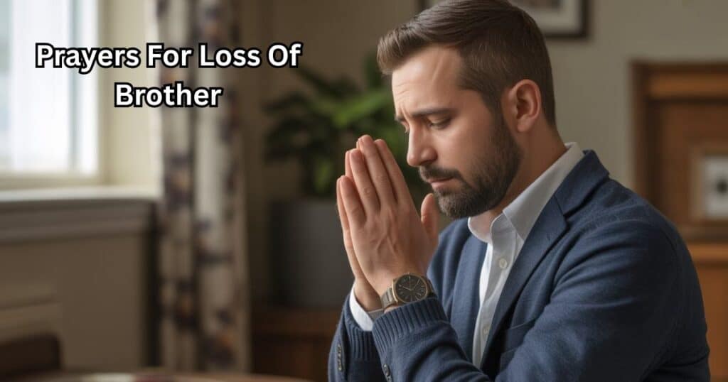 Prayers For Loss Of Brother
