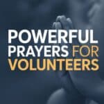 Prayers For Volunteers